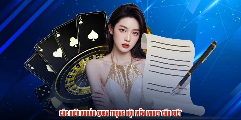 Các điều khoản quan trọng hội viên MIBET cần biết