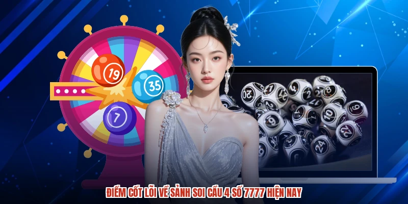 Điểm cốt lõi về sảnh soi cầu 4 số 7777 hiện nay