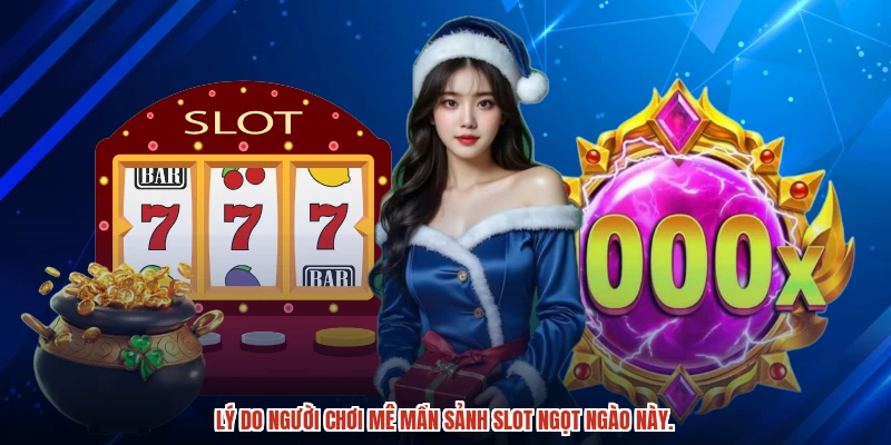 Lý do người chơi mê mẩn sảnh slot ngọt ngào này.