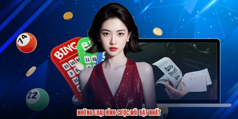 Những loại hình cược nổi bật nhất