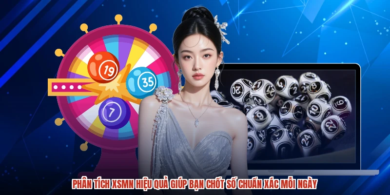Phân tích XSMN hiệu quả giúp bạn chốt số chuẩn xác mỗi ngày