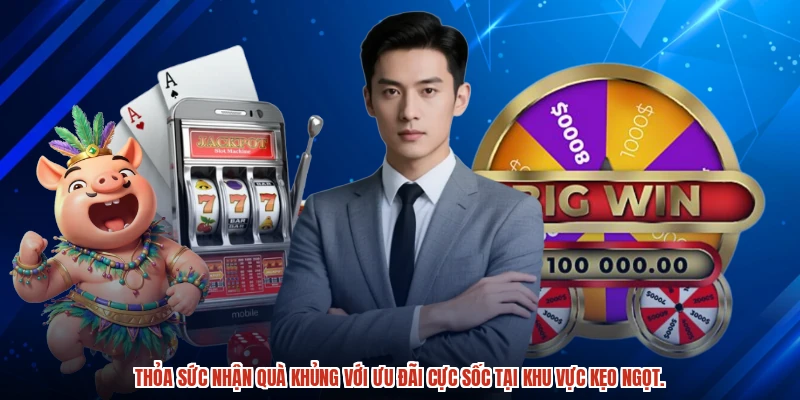 Thỏa sức nhận quà khủng với ưu đãi cực sốc tại khu vực kẹo ngọt.
