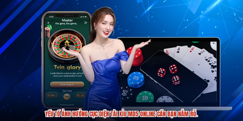 Yếu tố ảnh hưởng cục diện tài xỉu MD5 online cần bạn nắm rõ.